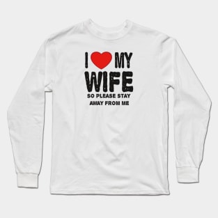 I LOVE MY WIFE Long Sleeve T-Shirt